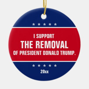 Ich unterstütze die Absetzung von Präsident Donald Keramik Ornament