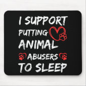 Ich unterstütze die Einstellung von Tiermissbrauch Mousepad (Vorne)