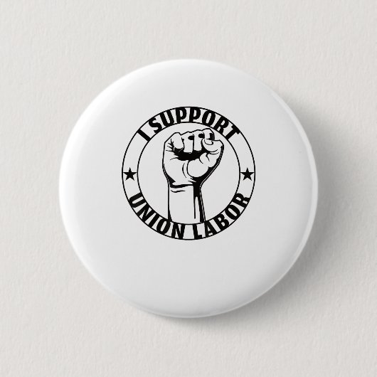 Ich unterstütze die Gewerkschaft der Gewerkschaft Button (Vorderseite)