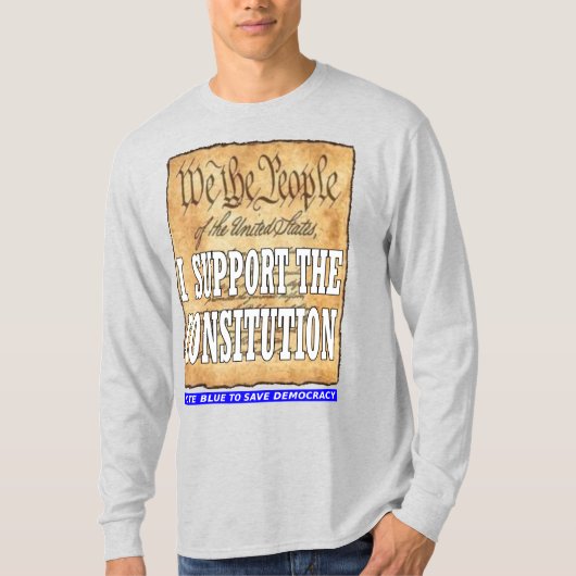 Ich unterstütze die Verfassung T-Shirt (Vorderseite)