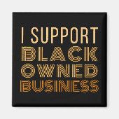 Ich unterstütze ein Unternehmen in schwarzem Eigen Magnet (Vorne)