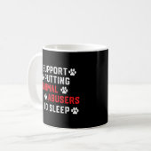 Ich unterstütze es, Tierquäler zum Schlafen zu bri Kaffeetasse (Vorderseite Links)