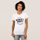 Ich unterstütze Frauenrechte und -fehler T-Shirt (Vorne ganz)