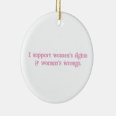 Ich unterstütze Frauenrechte und Unrecht Funny Fem Keramik Ornament (Rechts)
