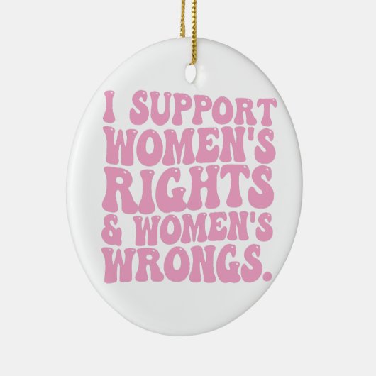 Ich unterstütze Frauenrechte und Unrecht Groovy Fe Keramik Ornament (Rechts)