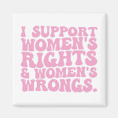 Ich unterstütze Frauenrechte und Unrecht Groovy Fe Magnet (Vorne)