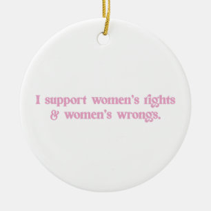Ich unterstütze Frauenrechte und -unrecht lustiger Keramik Ornament