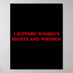 Ich unterstütze Frauenrechte und -unrecht Lustiger Poster
