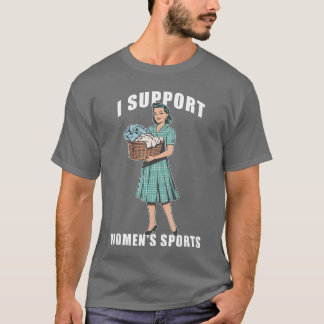 Ich unterstütze Frauensport lustiges Hausarbeitsde T-Shirt