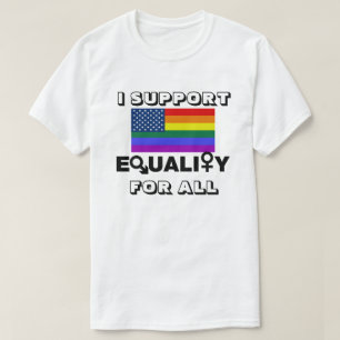 ICH UNTERSTÜTZE GLEICHHEIT FÜR ALLE T-Shirt