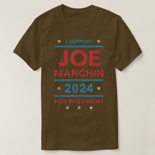 Ich unterstütze Joe Manchin für die Präsidentschaf T-Shirt (Design vorne)