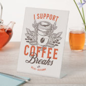 Ich unterstütze Kaffeepausen Sockelschild (In Situ)