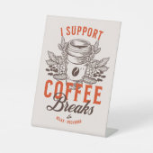 Ich unterstütze Kaffeepausen Sockelschild (Vorderseite)