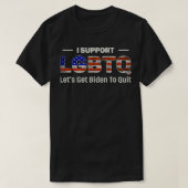 Ich unterstütze LGBTQ. Lassen Sie uns Biden aufhör T-Shirt (Design vorne)