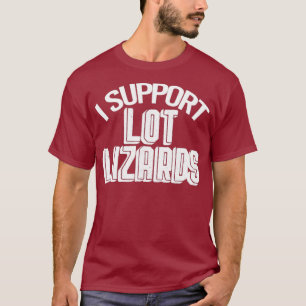 Ich unterstütze Lot Lizards für LKWs (2) T-Shirt