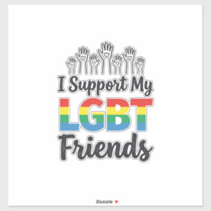 Ich unterstütze meine LGBT-Freunde Regenbogen-Stol Aufkleber