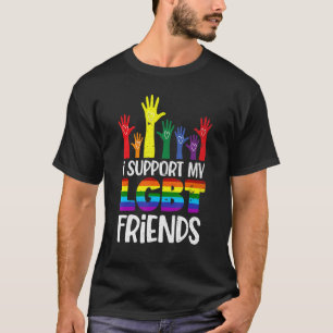 Ich unterstütze meinen LGBT Friends Gay Pride Lgbt T-Shirt