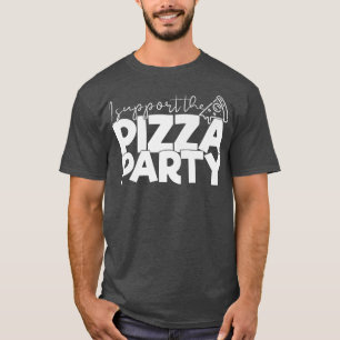 Ich unterstütze Pizza Party Funny T-Shirt Pizza Lo