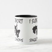 Ich unterstütze Single-Mamas Tasse (Zentrum)