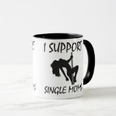 Ich unterstütze Single-Mamas Tasse (VorderseiteRechts)