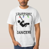 Ich unterstütze Tänzer T-Shirt (Vorderseite)