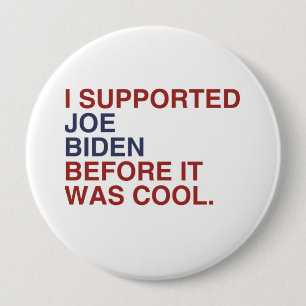 ICH UNTERSTÜTZTE JOE BIDEN, BEVOR ES COOL WAR -.pn Button