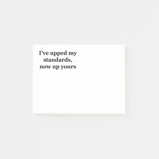 Ich Upped meine Standards, jetzt herauf Ihr Post-it Klebezettel (Vorderseite)