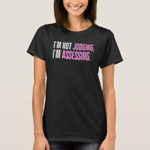 Ich urteile nicht, dass ich das lustige Sprichwort T-Shirt
