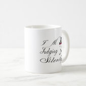 Ich urteile Sie leise Kaffeetasse (VorderseiteRechts)