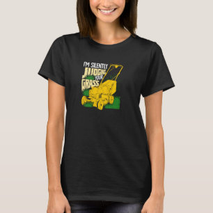 Ich urteile still deinen Rasenmähergarten. T-Shirt