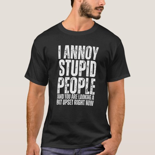 Ich verärgerte Dummköpfe T-Shirt (Vorderseite)