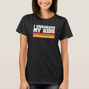 Ich verbarrass meine Kinder Funny Vaters Vatertag T-Shirt