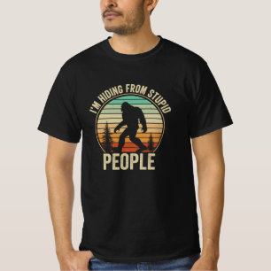Ich verberge mich vor dummen Leuten, die sich am B T-Shirt