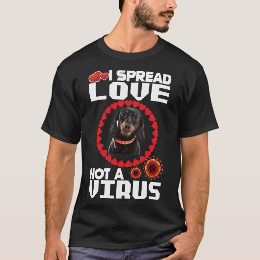 Ich verbreite Liebe nicht als Virus für Dackel Hun T-Shirt (Vorderseite)