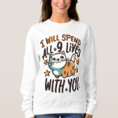Ich verbringe alle 9 Leben mit dir Sweatshirt (Vorderseite)