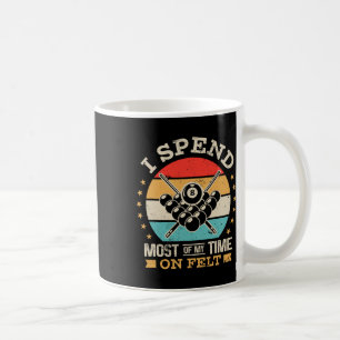 Ich verbringe den Großteil meiner Zeit mit Felt-Sn Kaffeetasse
