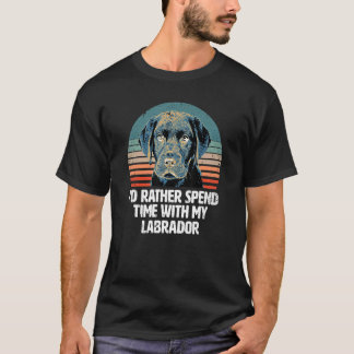 Ich verbringe lieber Zeit mit meinem Labrador - Lu T-Shirt