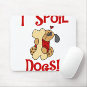 Ich verderbe Hunde Mousepad (Mit Mouse)