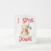 Ich verderbe Hundet-shirts und -geschenke Mattglastasse (Mittel)