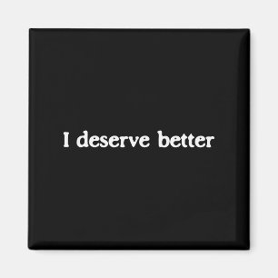 Ich verdiene bessere mentale Gesundheit Selbstlieb Magnet