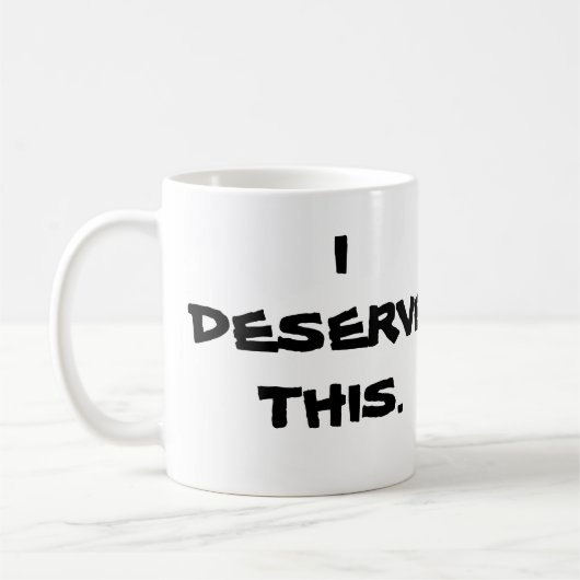 "ICH VERDIENE DIESE" TASSE (Links)