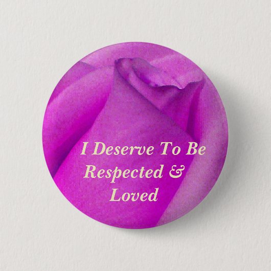 Ich verdiene es, Loved_ Button zu sein (Vorderseite)