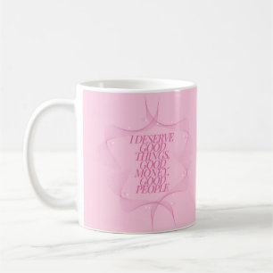 Ich verdiene gute Dinge Zitat Kaffeetasse