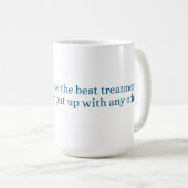 Ich verdiene immer die beste Behandlung Kaffeetasse (VorderseiteRechts)