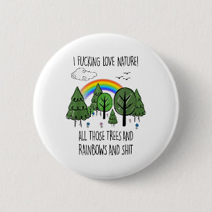 Ich verdiene Liebe Natur all diese Bäume und Regen Button