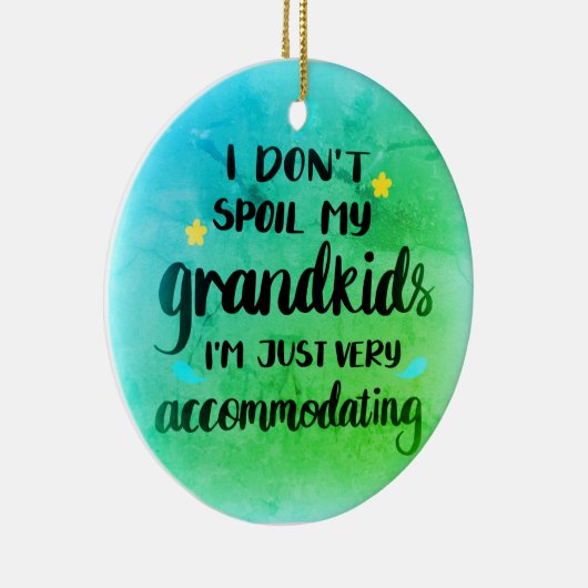 Ich verdirbe meinen Enkelkindern nicht, dass ich n Keramik Ornament (Rechts)