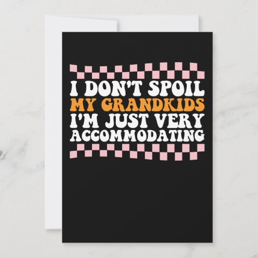 Ich verdirbe meinen Enkelkindern nicht, ich bin nu Einladung (Vorderseite)