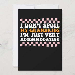Ich verdirbe meinen Enkelkindern nicht, ich bin nu Einladung