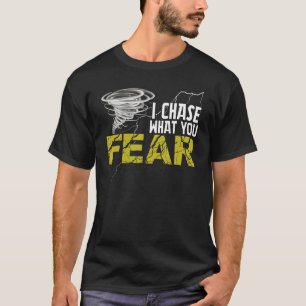Ich verfolge, was Sie fürchten Tornado Hurrikan St T-Shirt
