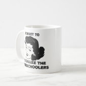 Ich vergaß, die Homeschoolers Tasse zu (Vorderseite Links)